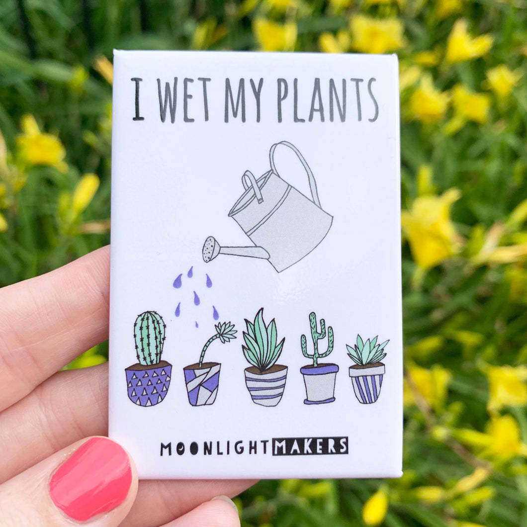 I Wet My Plants - Set of 6 Magnets