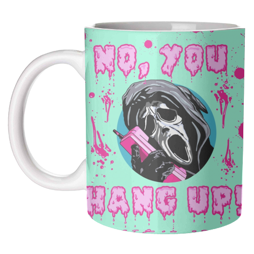 No, You Hang Up Mug