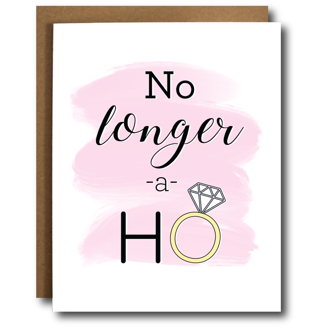 No Longer A Ho Engagement Card