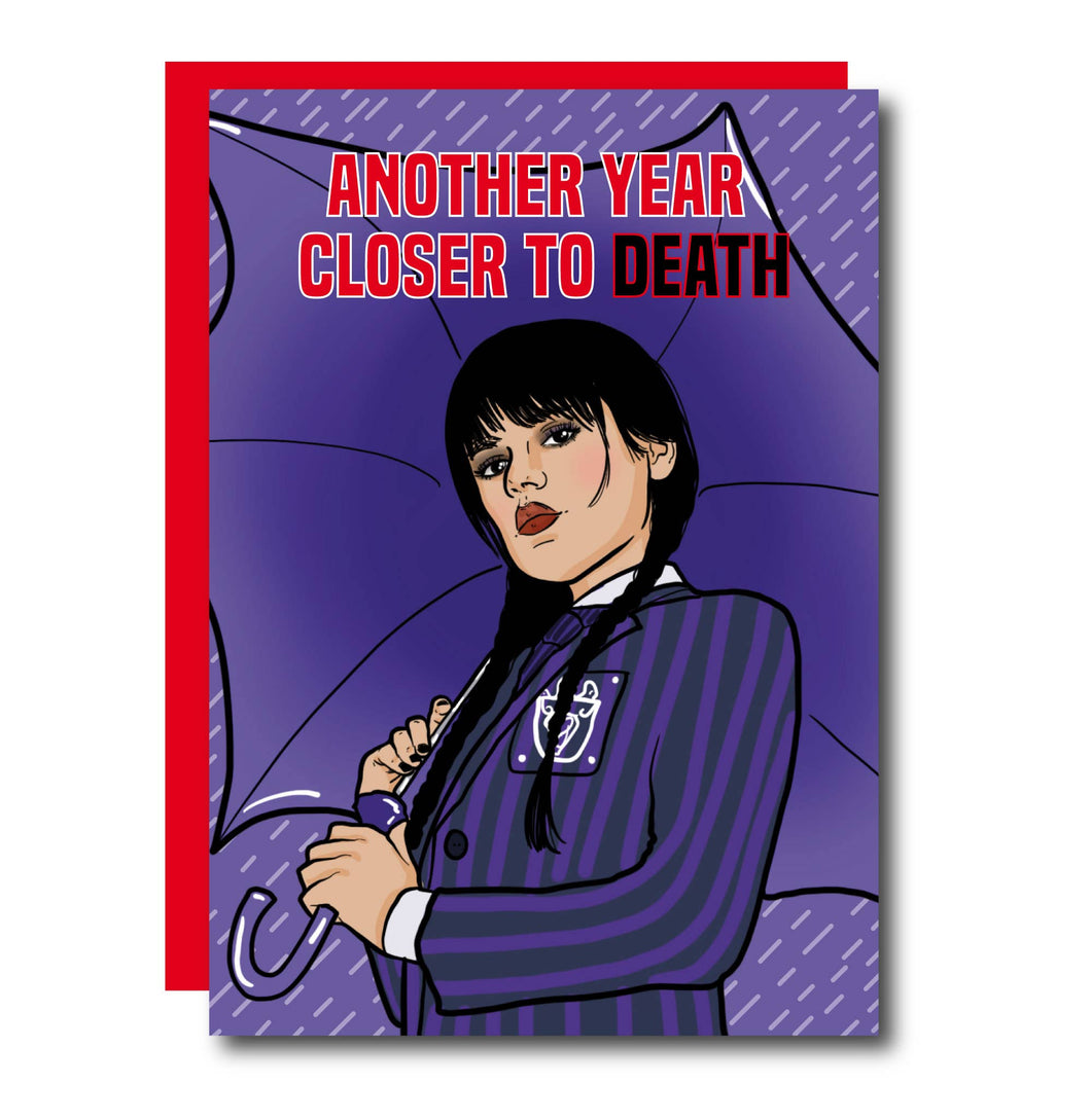Wednesday Closer To Death Greeting Card
