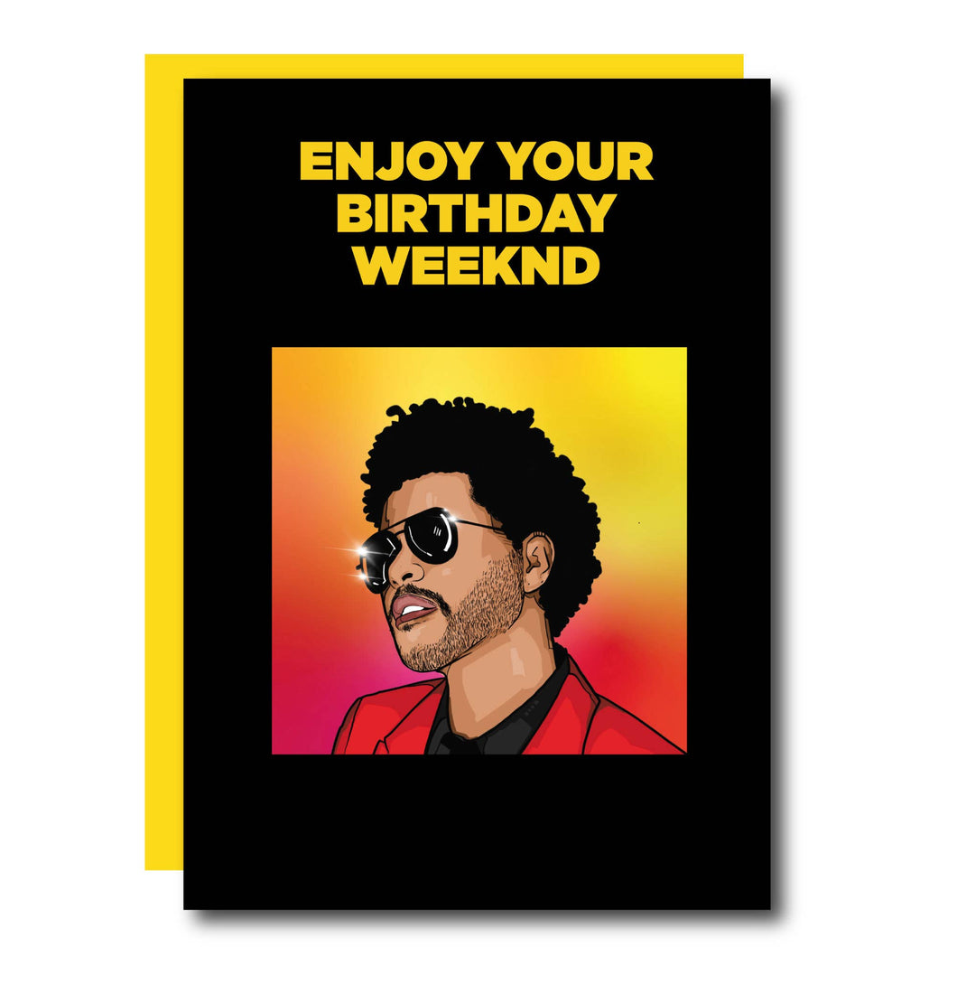 Enjoy Your Birthday Weeknd